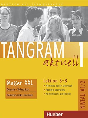 Tangram aktuell 1: Tangram aktuell 1. Lektion 5-8. Glossar XXL Deutsch - Tschechisch