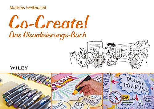 Co-Create!: Das Visualisierungs-Buch