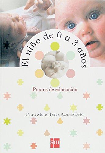 El niño de 0 a 3 años (Padres y maestros)