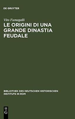 Le Origini di una grande Dinastia Feudale: Adalberto-Atto di Canossa (Bibliothek des Deutschen Historischen Instituts in Rom, 35, Band 35)