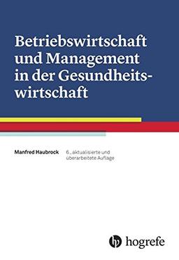 Betriebswirtschaft und Management in der Gesundheitswirtschaft