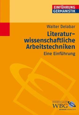 Literaturwissenschaftliche Arbeitstechniken: Eine Einführung