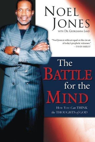 The Battle for the Mind: How You Can Think the Thoughts of God