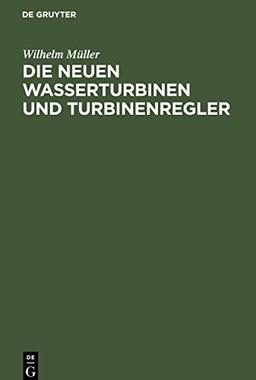 Die neuen Wasserturbinen und Turbinenregler