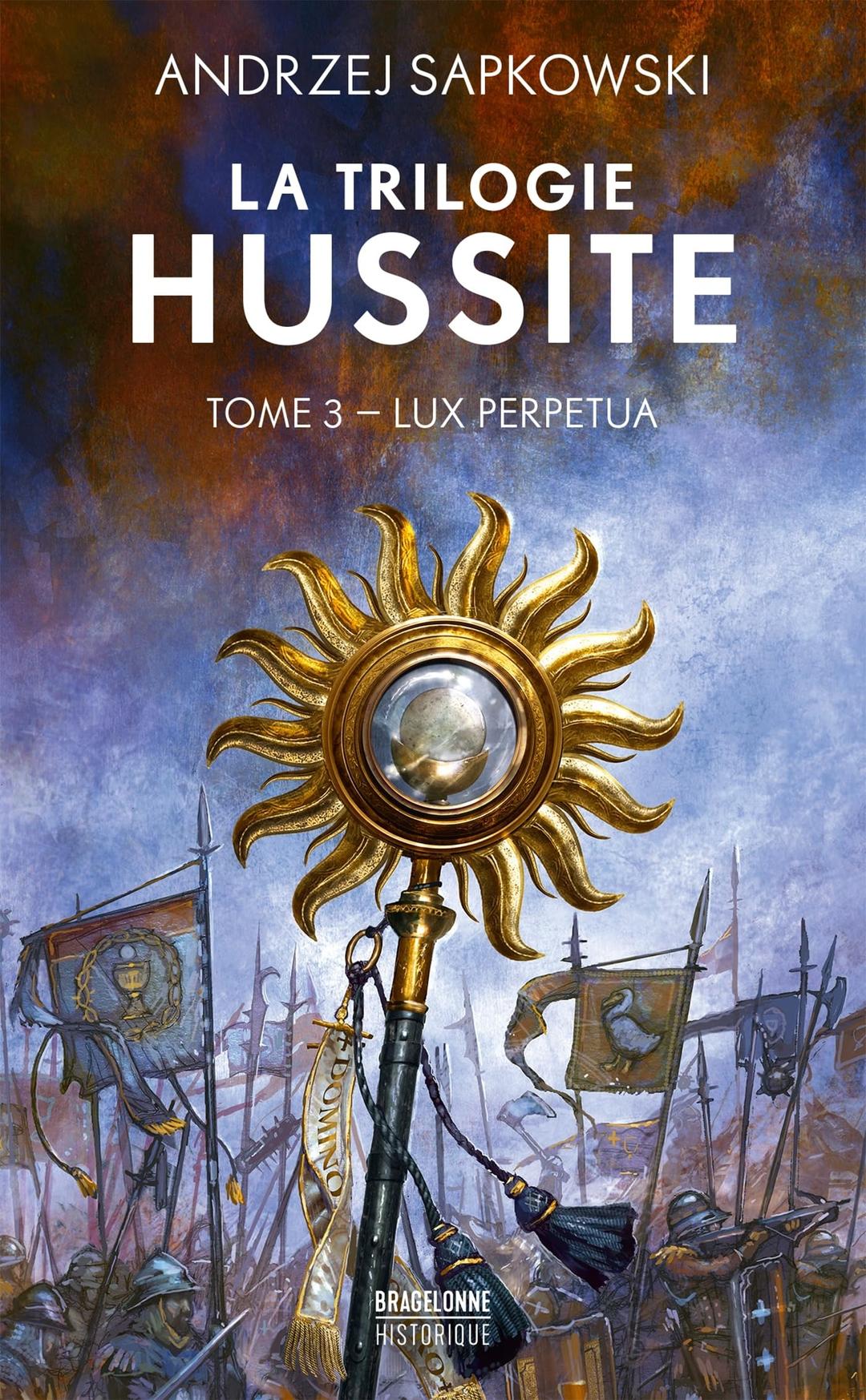 La trilogie hussite. Vol. 3. Lux perpetua