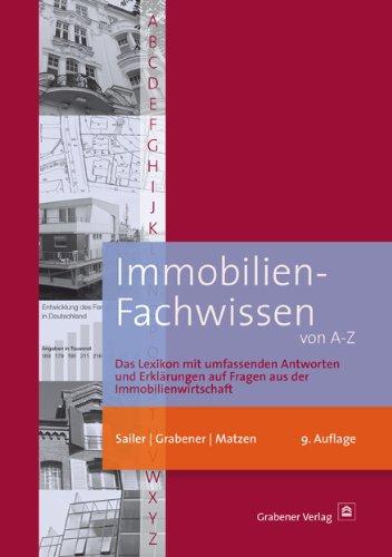 Immobilien-Fachwissen von A-Z: Das Lexikon mit umfassenden Antworten auf Fragen aus der Immobilienwirtschaft