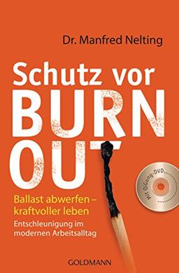 Schutz vor Burn-out: Ballast abwerfen - kraftvoller leben. Entschleunigung im modernen Arbeitsalltag. Mit QiGong-DVD