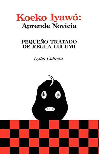 Koeko Iyawo: Pequeno Tratado De Regla Lucumi (Coleccion (Coleccion Del Chichereku)