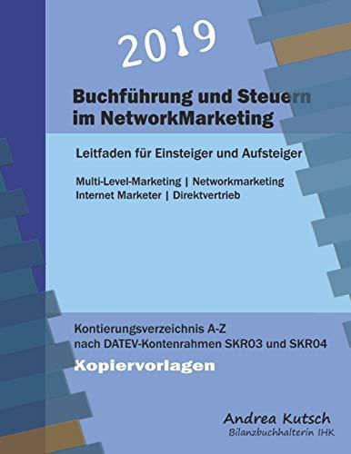 BUCHFÜHRUNG UND STEUERN IM NETWORKMARKETING 2019: Leitfaden für Einsteiger und Aufsteiger