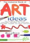 Usborne Book of Art Ideas (Usborne Art Ideas)