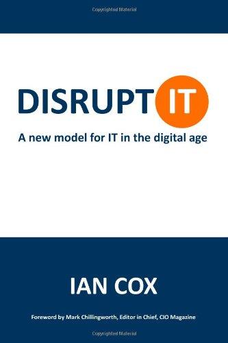 Disrupt IT: A new model for IT in the digital age