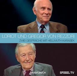 Loriot und Gregor von Rezzori im Gespräch. 2 CDs Zwei Gespräche mit Hellmuth Karasek