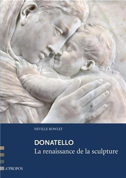 Donatello : la renaissance de la sculpture