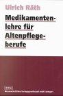 Medikamentenlehre für Altenpflegeberufe