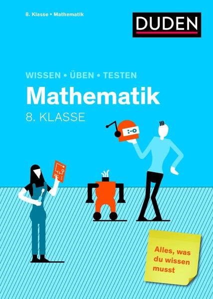 Wissen – Üben – Testen: Mathematik 8. Klasse: Alles, was du wissen musst!