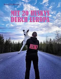 Mit 20 Huskys durch Europa: Lisas Abenteuer auf dem Weg zum Finmarksløpet.