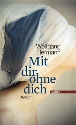 Mit dir ohne dich. Roman