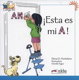 Colega lee 1 - 1 ¡Esta es mi a! (Lecturas - Niños - Colega Lee - Nivel A1)