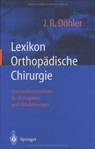 Lexikon Orthopädische Chirurgie: Standardterminologie für Orthopäden und Unfallchirurgen