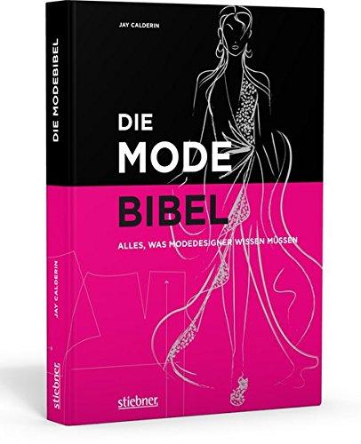 Die Modebibel - Alles, was Modedesigner wissen müssen