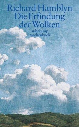 Die Erfindung der Wolken: Wie ein unbekannter Meteorologe die Sprache des Himmels erforschte (suhrkamp taschenbuch)