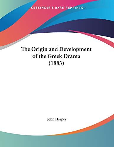 The Origin and Development of the Greek Drama (1883)