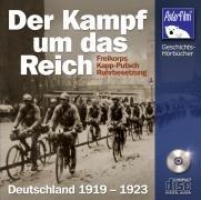 Der Kampf um das Reich: Freikorps, Kapp-Putsch, Ruhrbesetzung