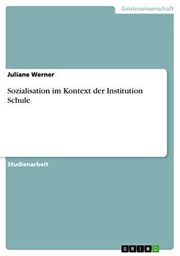 Sozialisation im Kontext der Institution Schule