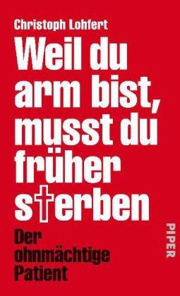 Weil Du arm bist, musst Du früher sterben: Der ohnmächtige Patient