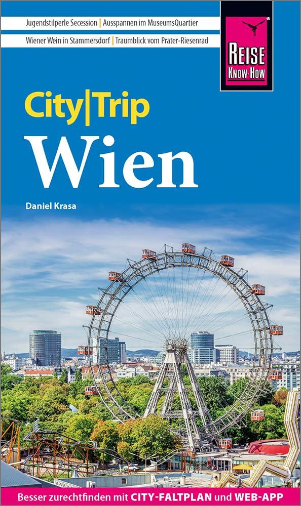 Reise Know-How CityTrip Wien: Reiseführer mit Stadtplan, Spaziergängen und kostenloser Web-App