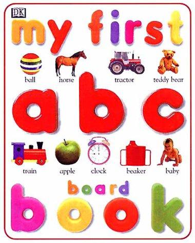 My First Abc Board Book (My First Books (Board Books Dorling Kindersley))