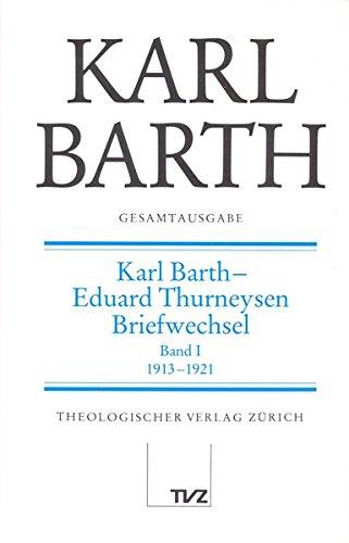 Karl Barth Gesamtausgabe: Gesamtausgabe, Bd.3, Karl Barth, Eduard Thurneysen, Briefwechsel