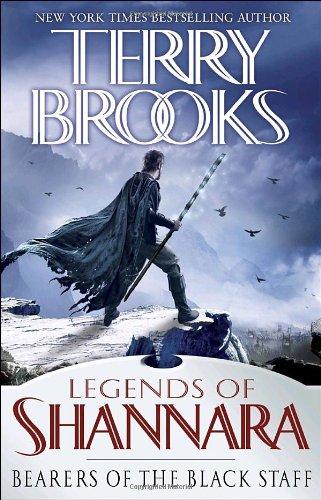 Bearers of the Black Staff: Legends of Shannara