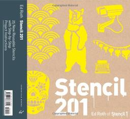 Stencil 201: 25 New Reusable Stencils with Step-By-Step Project Instructions [With Stencils]