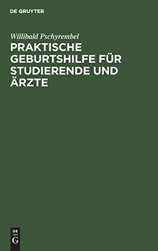 Praktische Geburtshilfe für Studierende und Ärzte