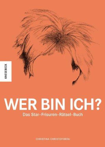 Wer bin ich?: Das Star-Frisuren-Rätsel-Buch