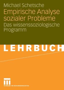 Empirische Analyse sozialer Probleme: Das wissenssoziologische Programm (German Edition)