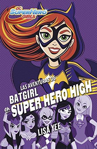 DC super hero girls 3. Las aventuras de Batgirl en super hero high (Jóvenes lectores, Band 3)