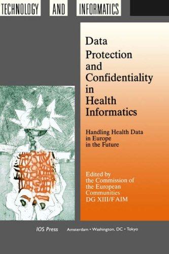 Data Protection and Confidentiality in Health Informatics (Studies in Health Technology and Informatics, Band 4)