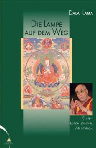 Die Lampe auf dem Weg: Stufen buddhistischer Meditation