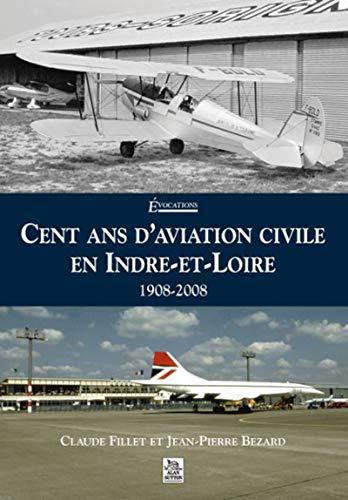 Cent ans d'aviation civile en Indre-et-Loire, 1908-2008