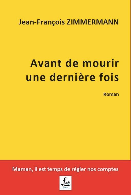 Avant de mourir une dernière fois: Maman, il est temps de régler nos comptes