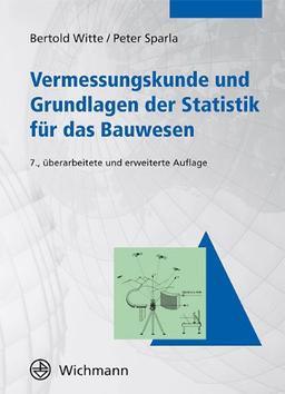 Vermessungskunde und Grundlagen der Statistik für das Bauwesen