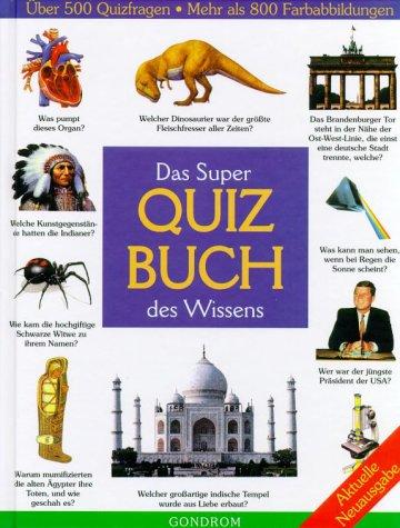 Das Super Quizbuch des Wissens