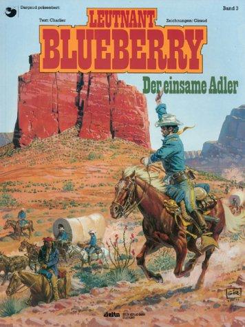 Leutnant Blueberry: Blueberry 03 Der einsame Adler: BD 3