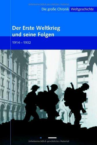 Die große Chronik der Weltgeschichte: Die große Chronik Weltgeschichte. Der Erste Weltkrieg und seine Folgen: 1914-1932: BD 15