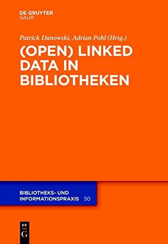 (Open) Linked Data in Bibliotheken (Bibliotheks- und Informationspraxis, Band 50)