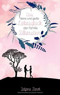 Das kleine und große Liebesglück der Familie Silberstein