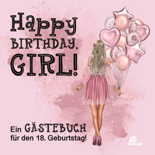 Ein Gästebuch für den 18. Geburtstag: Coole Geschenkidee zur Volljährigkeit für Mädchen, Frauen - Ein Geschenkbuch zum Eintragen von Glückwünschen, Fotos mit witzigen Fragen