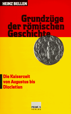 Grundzüge der römischen Geschichte, 3 Bde., Bd.2, Die Kaiserzeit von Augustus bis Diocletian